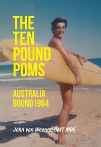 bokomslag The Ten Pound Poms: Australia Bound 1964