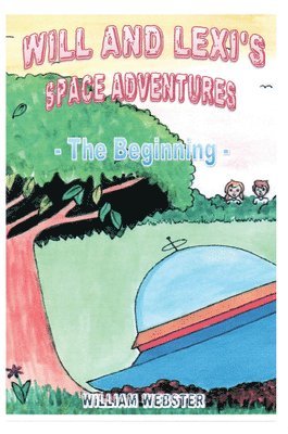 Will and Lexi's Space Adventures: The Beginning 1