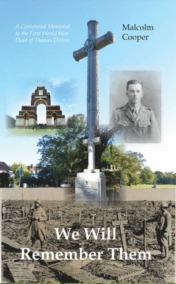 bokomslag We Will Remember Them: A Centennial Memorial to the First World War Dead of Thames Ditton