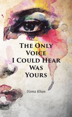 bokomslag Only Voice I Could Hear Was Yours