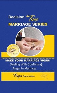 bokomslag Make Your Marriage Work: Dealing with Conflicts & Anger in Marriage