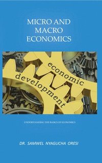 bokomslag Micro and Macro Economics: Understanding the Basics of Economics