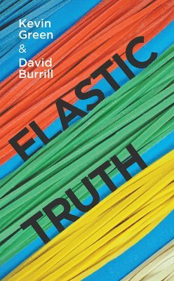 Kevin Green, David Burrill - Elastic Truth, Häftad