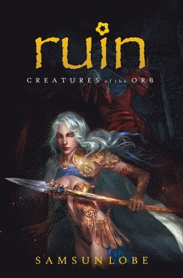 Ruin: Creatures of the Orb 1