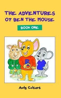 The Adventures of Ben the Mouse: Book One 1
