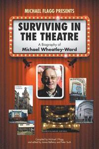 bokomslag Surviving in the Theatre: A Biography of Michael Wheatley-Ward