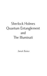 bokomslag Sherlock Holmes, Quantum Entanglement and The Illuminati