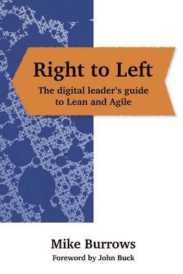Mike Burrows - Right to Left: The digital leader's guide to Lean and Agile, Häftad