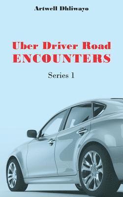 Uber Driver Road Encounters: Series 1 1