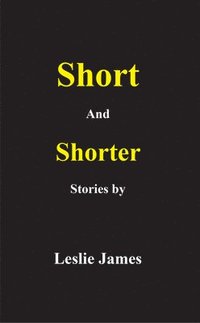 bokomslag Short and Shorter Stories