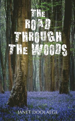 The Road Through the Woods 1