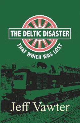 bokomslag That Which Was Lost: The Deltic Disaster, Part Two