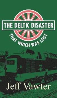 bokomslag That Which Was Lost: The Deltic Disaster, Part Two