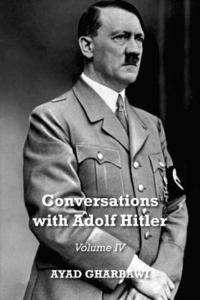 bokomslag Conversations with Adolf Hitler: Volume IV