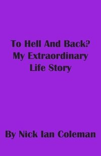 bokomslag To Hell and Back?: My Extraordinary Life Story