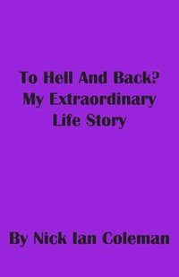 bokomslag To Hell and Back?: My Extraordinary Life Story