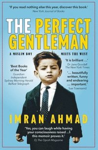bokomslag The Perfect Gentleman: a Muslim boy meets the West