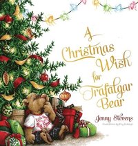bokomslag A Christmas Wish for Trafalgar Bear