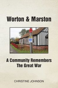 bokomslag Worton & Marston: A Community Remembers The Great War