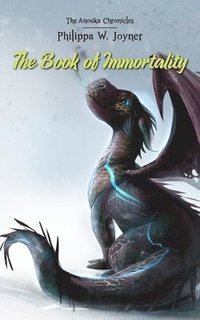 bokomslag The Book of Immortality (The Anouka Chronicles)