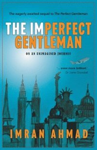 bokomslag The Imperfect Gentleman: on an Unimagined Journey