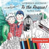 bokomslag Lumberjack and Friends to the Rescue! (Colouring Book)