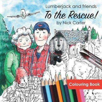 Lumberjack and Friends to the Rescue! (Colouring Book) 1