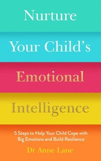 bokomslag Nurture Your Childs Emotional Intelligence