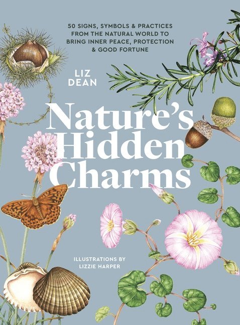 Liz Dean, Liz Dean - Nature's Hidden Charms, Inbunden