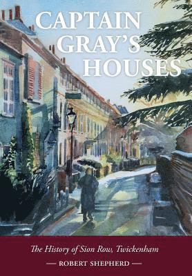 Robert Shepherd - Captain Gray's Houses, Inbunden