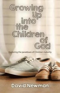bokomslag Growing Up into the Children of God
