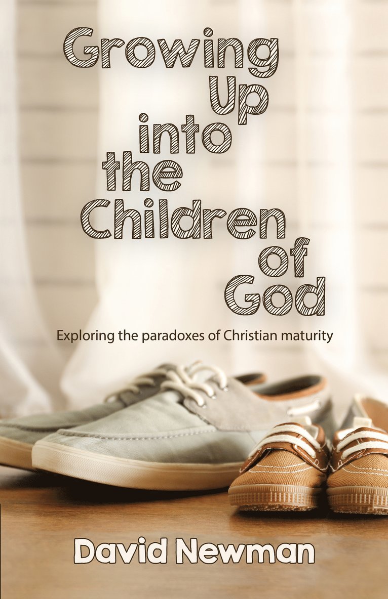 David Newman - Growing Up into the Children of God, Häftad