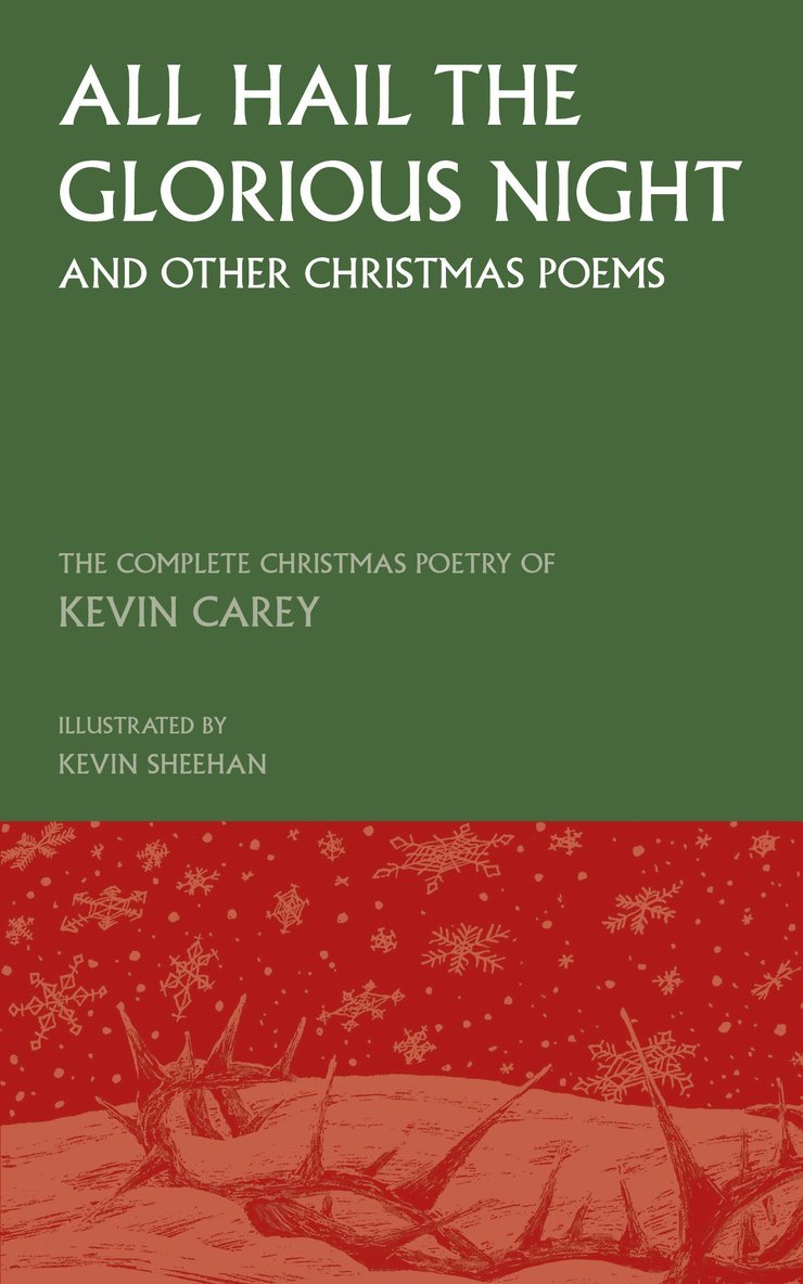 Kevin Carey - All Hail the Glorious Night (and other Christmas poems), Inbunden