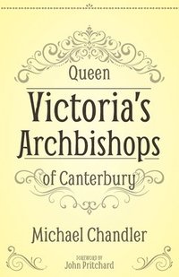 bokomslag Queen Victorias Archbishops of Canterbury