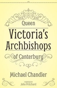 bokomslag Queen Victoria's Archbishops of Canterbury
