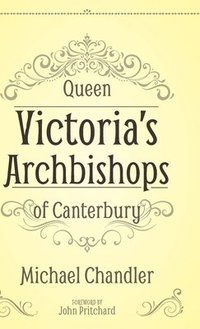 bokomslag Queen Victorias Archbishops of Canterbury