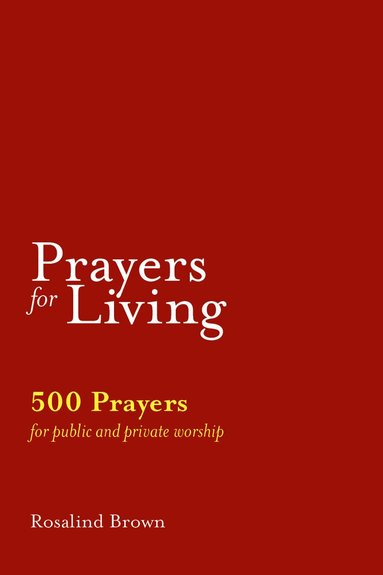 Rosalind Brown - Prayers for Living, Inbunden