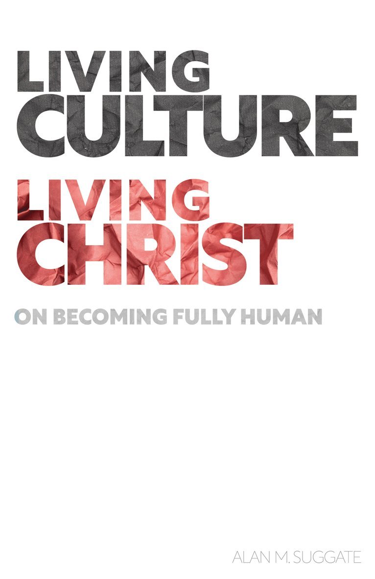 Alan M. Suggate - Living Culture, Living Christ, Häftad
