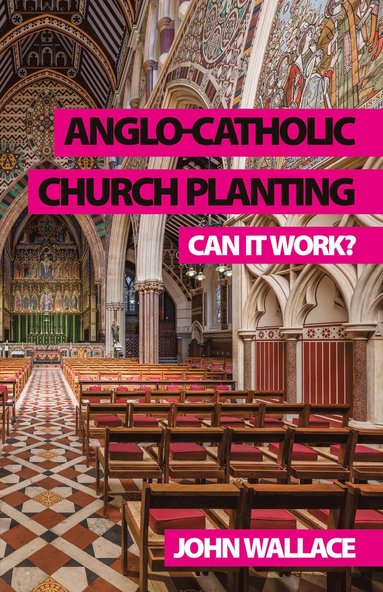 bokomslag Anglo-Catholic Church Planting