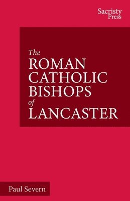bokomslag Roman Catholic Bishops of Lancaster