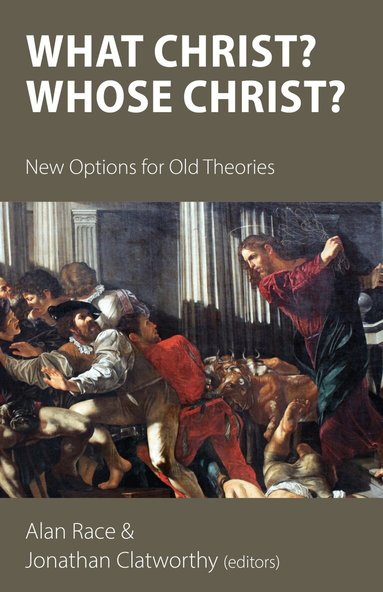 Mark D. Chapman, Natalie K. Watson, Anantanand Rambachan, Mathias Schneider, Paul Hedges, Alan Race, Jonathan Clatworthy - What Christ? Whose Christ?, Häftad