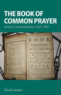 bokomslag Book of Common Prayer and its Commentators 1655-1901