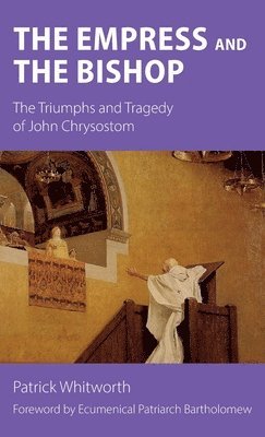 Patrick Whitworth - Empress and the Bishop, Inbunden