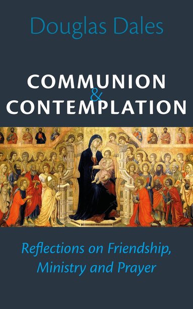 Douglas Dales - Communion and Contemplation, Häftad