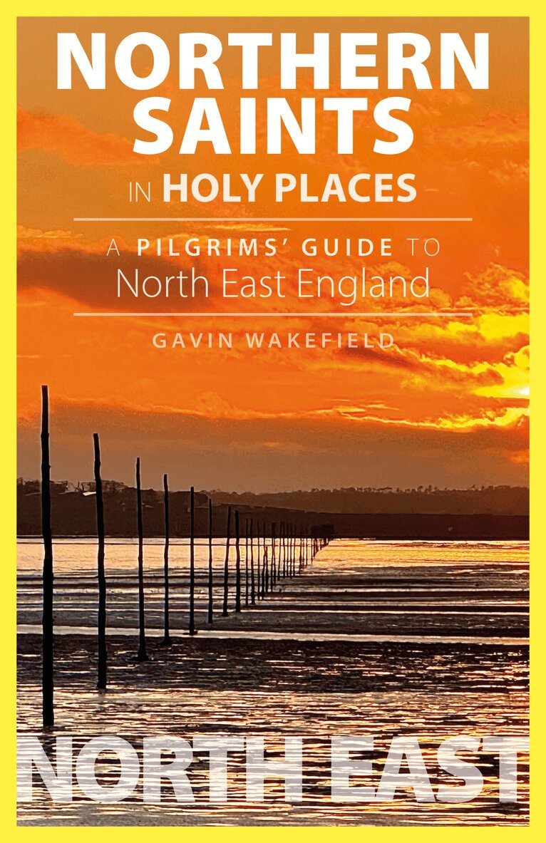 Gavin Wakefield - Northern Saints in Holy Places, Häftad