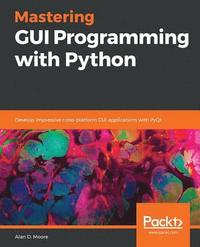bokomslag Mastering GUI Programming with Python