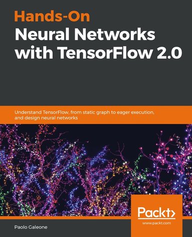 bokomslag Hands-On Neural Networks with TensorFlow 2.0