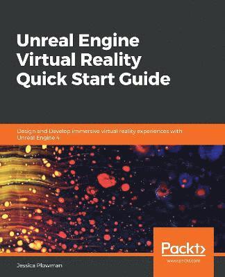 bokomslag Unreal Engine Virtual Reality Quick Start Guide