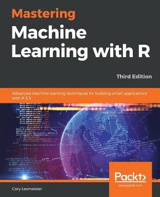 Cory Lesmeister, Cory, Lesmeister - Mastering Machine Learning with R, Häftad