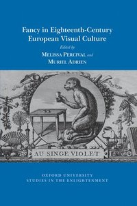 bokomslag Fancy in Eighteenth-Century European Visual Culture